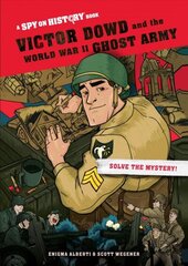 Victor Dowd and the World War II Ghost Army: A Spy on History Book цена и информация | Книги для подростков  | 220.lv