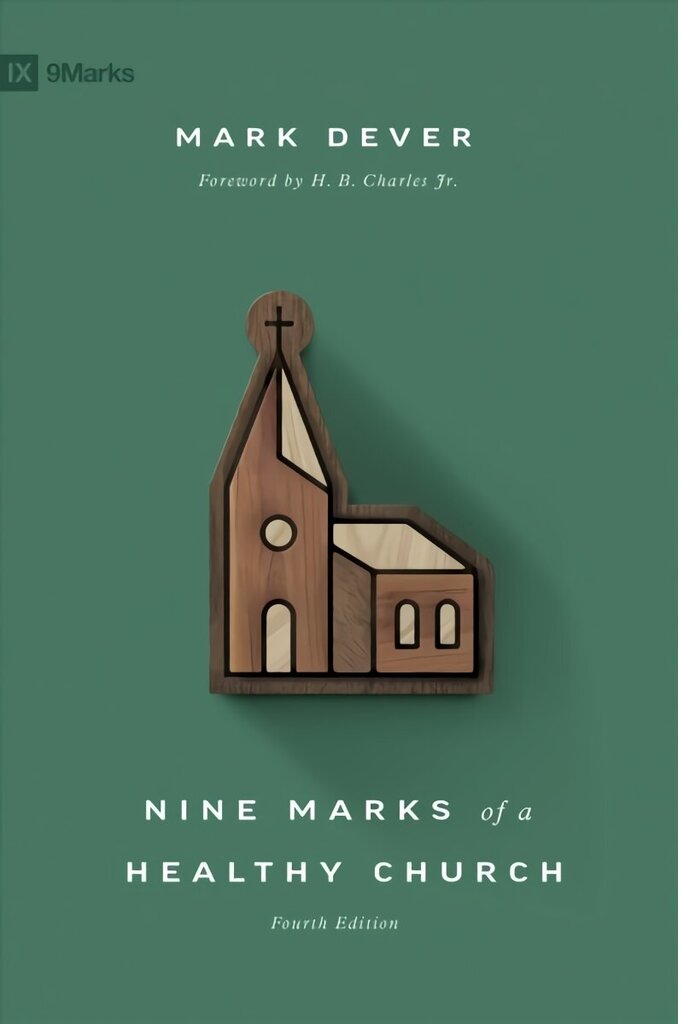 Nine Marks of a Healthy Church 4th Revised edition цена и информация | Garīgā literatūra | 220.lv