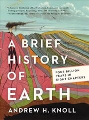 Brief History of Earth: Four Billion Years in Eight Chapters cena un informācija | Sociālo zinātņu grāmatas | 220.lv