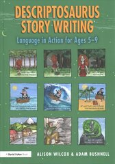 Descriptosaurus Story Writing: Language in Action for Ages 5-9 cena un informācija | Sociālo zinātņu grāmatas | 220.lv