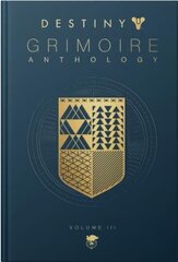 Destiny: Grimoire Anthology (volume 3) cena un informācija | Ekonomikas grāmatas | 220.lv