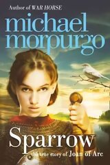 Sparrow: The Story of Joan of ARC cena un informācija | Grāmatas pusaudžiem un jauniešiem | 220.lv