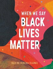 When We Say Black Lives Matter cena un informācija | Grāmatas pusaudžiem un jauniešiem | 220.lv