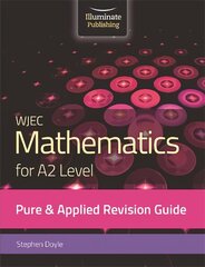 WJEC Mathematics for A2 Level Pure & Applied: Revision Guide cena un informācija | Ekonomikas grāmatas | 220.lv