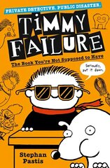 Timmy Failure: The Book You're Not Supposed to Have цена и информация | Книги для подростков и молодежи | 220.lv