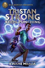 Rick Riordan Presents Tristan Strong Keeps Punching: A Tristan Strong Novel, Book 3 cena un informācija | Grāmatas pusaudžiem un jauniešiem | 220.lv