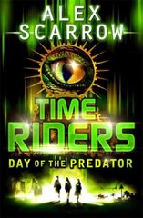 TimeRiders: Day of the Predator (Book 2) 2nd edition cena un informācija | Grāmatas pusaudžiem un jauniešiem | 220.lv