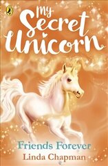My Secret Unicorn: Friends Forever cena un informācija | Grāmatas pusaudžiem un jauniešiem | 220.lv