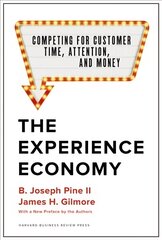 Experience Economy, With a New Preface by the Authors: Competing for Customer Time, Attention, and Money Revised edition cena un informācija | Ekonomikas grāmatas | 220.lv