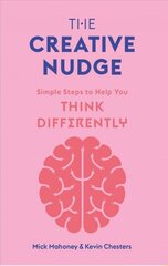 Creative Nudge: Simple Steps to Help You Think Differently цена и информация | Книги по экономике | 220.lv