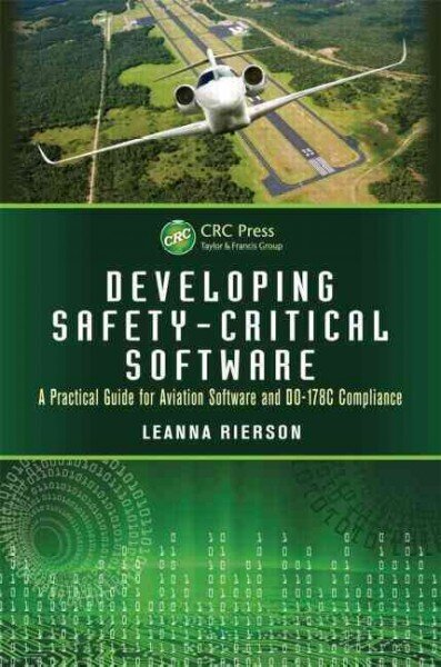 Developing Safety-Critical Software: A Practical Guide for Aviation Software and DO-178C Compliance cena un informācija | Ekonomikas grāmatas | 220.lv