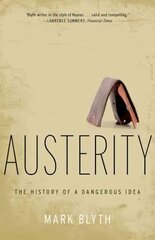 Austerity: The History of a Dangerous Idea cena un informācija | Ekonomikas grāmatas | 220.lv