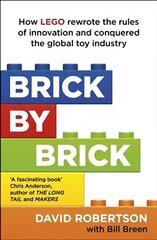 Brick by Brick: How LEGO Rewrote the Rules of Innovation and Conquered the Global Toy Industry cena un informācija | Ekonomikas grāmatas | 220.lv