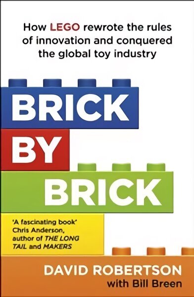 Brick by Brick: How LEGO Rewrote the Rules of Innovation and Conquered the Global Toy Industry цена и информация | Ekonomikas grāmatas | 220.lv