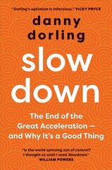 Slowdown: The End of the Great Acceleration - and Why It's a Good Thing Updated Edition цена и информация | Книги по экономике | 220.lv