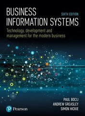 Business Information Systems: Technology, Development and Management for the Modern Business 6th edition cena un informācija | Ekonomikas grāmatas | 220.lv