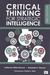 Critical Thinking for Strategic Intelligence 3rd Revised edition cena un informācija | Sociālo zinātņu grāmatas | 220.lv