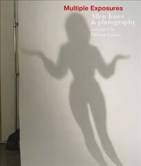 Multiple Exposures: Allen Jones & Photography cena un informācija | Grāmatas par fotografēšanu | 220.lv