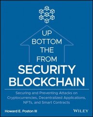 Blockchain Security from the Bottom Up: Securing a nd Preventing Attacks on Cryptocurrencies, Decentr alized Applications, NFTs, and Smart Contracts: Securing and Preventing Attacks on Cryptocurrencies, Decentralized Applications, NFTs, and Smart Contracts цена и информация | Книги по экономике | 220.lv