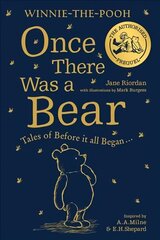 Winnie-the-Pooh: Once There Was a Bear: Tales of Before it All Began ...(the Official Prequel) cena un informācija | Grāmatas pusaudžiem un jauniešiem | 220.lv