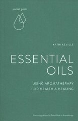 Pocket Guide to Aromatherapy: Using Essential Oils for Health and Healing cena un informācija | Pašpalīdzības grāmatas | 220.lv