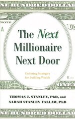 Next Millionaire Next Door: Enduring Strategies for Building Wealth цена и информация | Книги по экономике | 220.lv