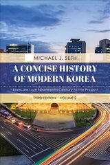 Concise History of Modern Korea: From the Late Nineteenth Century to the Present Third Edition цена и информация | Исторические книги | 220.lv