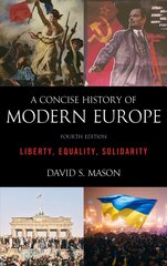 Concise History of Modern Europe: Liberty, Equality, Solidarity Fourth Edition cena un informācija | Vēstures grāmatas | 220.lv