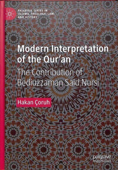 Modern Interpretation of the Qur'an: The Contribution of Bediuzzaman Said Nursi 1st ed. 2019 цена и информация | Garīgā literatūra | 220.lv