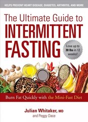 Ultimate Guide to Intermittent Fasting: Burn Fat Quickly with the Mini-Fast Diet цена и информация | Самоучители | 220.lv