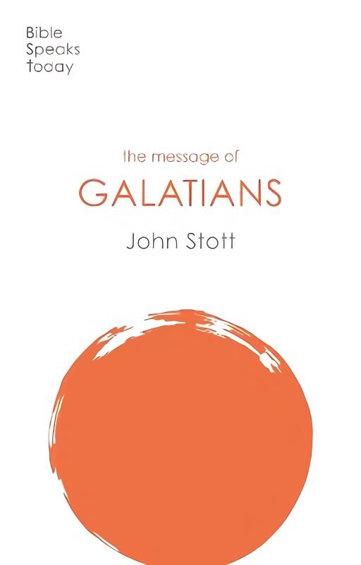 Message of Galatians: Only One Way Revised edition цена и информация | Garīgā literatūra | 220.lv