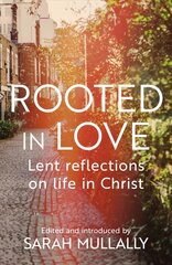 Rooted in Love: Lent Reflections on Life and in Christ cena un informācija | Garīgā literatūra | 220.lv