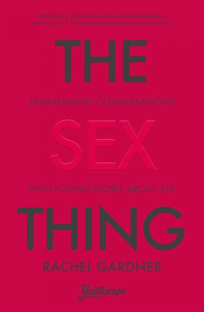 Sex Thing: Reimagining conversations with young people about sex cena un informācija | Garīgā literatūra | 220.lv