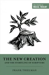 New Creation and the Storyline of Scripture цена и информация | Духовная литература | 220.lv