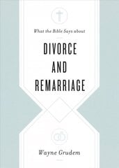 What the Bible Says about Divorce and Remarriage cena un informācija | Garīgā literatūra | 220.lv