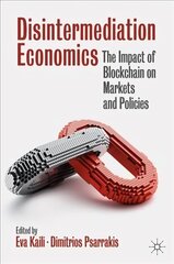 Disintermediation Economics: The Impact of Blockchain on Markets and Policies 1st ed. 2021 цена и информация | Книги по экономике | 220.lv