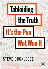 Tabloiding the Truth: It's the Pun Wot Won It 1st ed. 2020 cena un informācija | Ekonomikas grāmatas | 220.lv