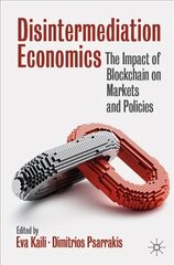 Disintermediation Economics: The Impact of Blockchain on Markets and Policies 1st ed. 2021 цена и информация | Книги по экономике | 220.lv