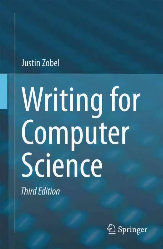 Writing for Computer Science 2014 3rd ed. 2014 cena un informācija | Ekonomikas grāmatas | 220.lv