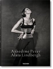 Peter Lindbergh. Azzedine Alaia Multilingual edition цена и информация | Книги по фотографии | 220.lv