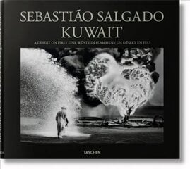 Sebastiao Salgado. Kuwait. A Desert on Fire: Kuwait, a Desert on Fire Multilingual edition cena un informācija | Grāmatas par fotografēšanu | 220.lv