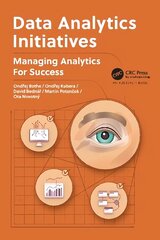 Data Analytics Initiatives: Managing Analytics for Success cena un informācija | Ekonomikas grāmatas | 220.lv