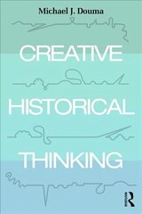 Creative Historical Thinking цена и информация | Исторические книги | 220.lv