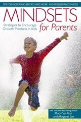 Mindsets for Parents: Strategies to Encourage Growth Mindsets in Kids cena un informācija | Pašpalīdzības grāmatas | 220.lv