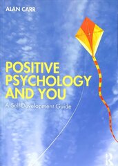 Positive Psychology and You: A Self-Development Guide cena un informācija | Pašpalīdzības grāmatas | 220.lv