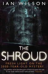 Shroud: Fresh Light on the 2000 Year Old Mystery цена и информация | Духовная литература | 220.lv
