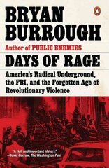 Days Of Rage: America's Radical Underground, the FBI, and the Forgotten Age of Revolutionary Violence cena un informācija | Vēstures grāmatas | 220.lv