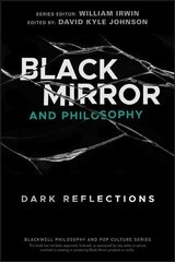 Black Mirror and Philosophy: Dark Reflections cena un informācija | Vēstures grāmatas | 220.lv