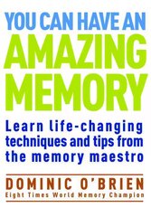 You Can Have an Amazing Memory: Learn Life-Changing Techniques and Tips from the Memory Maestro cena un informācija | Pašpalīdzības grāmatas | 220.lv