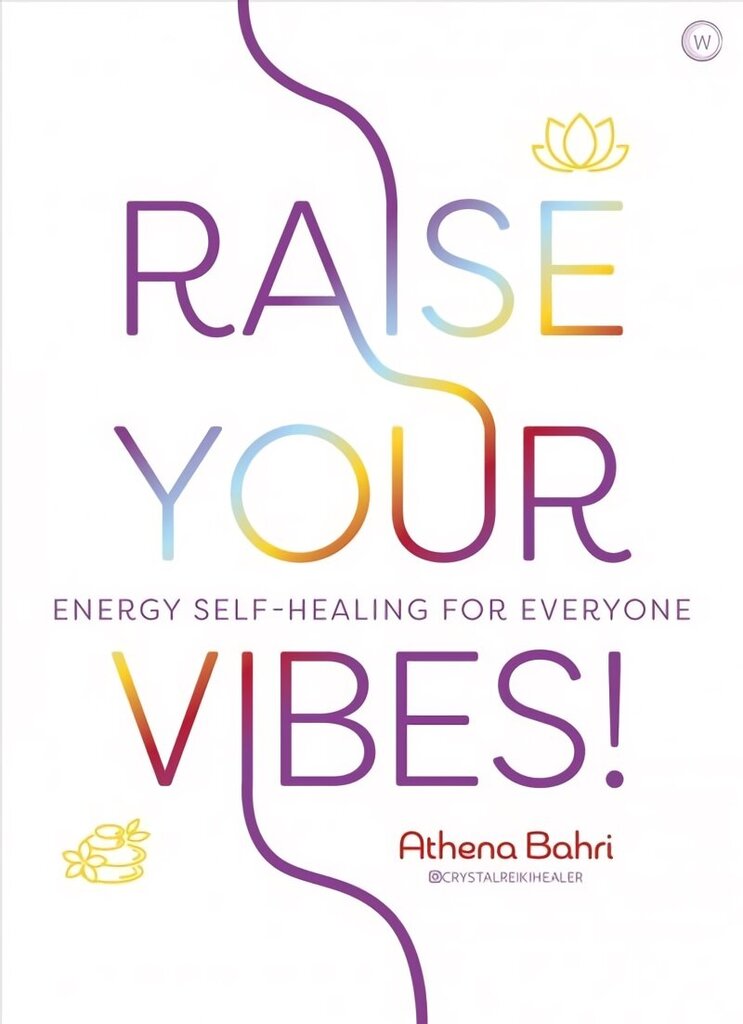 Raise Your Vibes!: Energy Self-healing for Everyone 0th New edition cena un informācija | Pašpalīdzības grāmatas | 220.lv